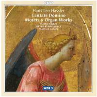 Hassler: Motets & Organ works