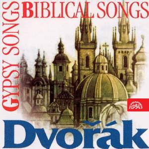 Dvorak: Biblical and Gypsy Songs