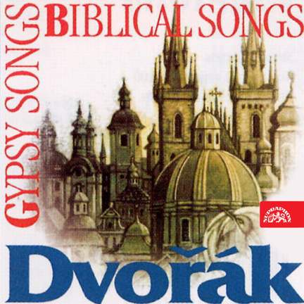 Dvorak: Biblical and Gypsy Songs
