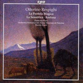 Respighi: La Sensitiva and La Pentola Magica