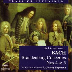Classics Explained: BACH, J.S. - Brandenburg Concertos Nos 4 & 5