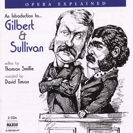 Opera Explained: GILBERT and SULLIVAN