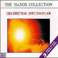 The Naxos Collection: Orchestral Spectacular
