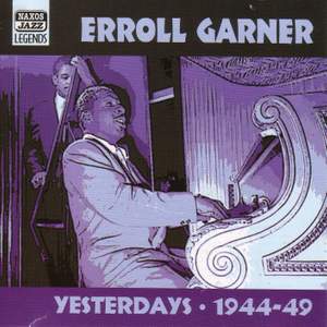 Erroll Garner - Yesterdays (1944-1949)