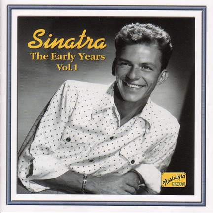 Sinatra - The Early Years, Vol. 1 (1940-1942)
