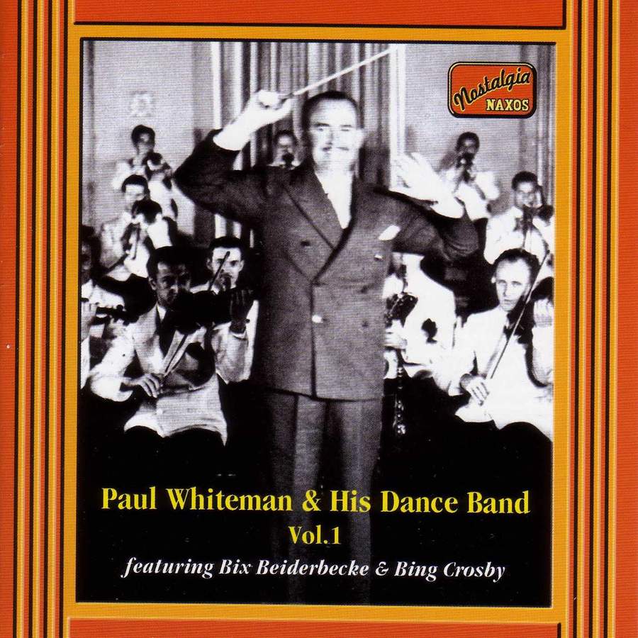 Paul Whiteman And His Dance Band Naxos Cd Or Download Presto Music