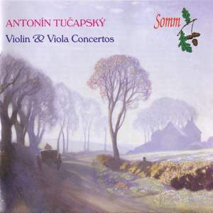 Antonin Tucapský: Violin concerto & Viola Concerto