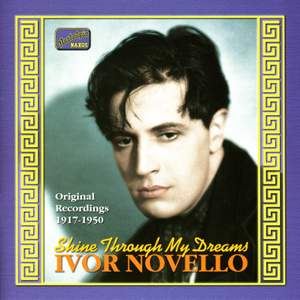 Ivor Novello - Shine Through My Dreams (1917-1950)