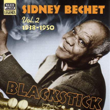 Sidney Bechet - Blackstick (1938-1950)