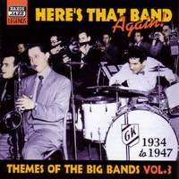 Themes Of The Big Bands, Vol. 3: Here's That Band Again (1934-1947)