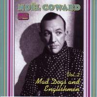 Noel Coward - Mad Dogs and Englishmen (1932-1936)