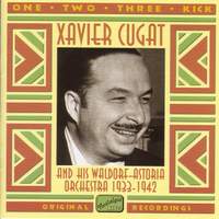 Xavier Cugat - One, Two, Three, Kick (1933-1942)
