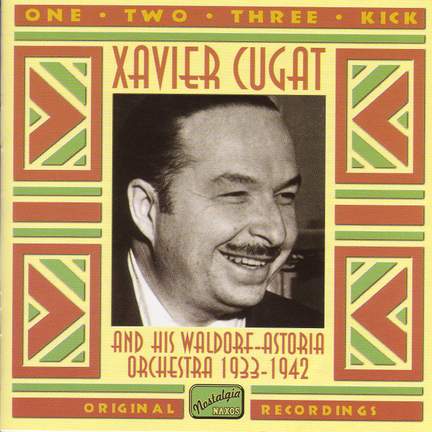 Xavier Cugat - One, Two, Three, Kick (1933-1942)