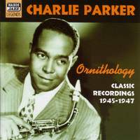 Charlie Parker - Ornithology (1945-1947)