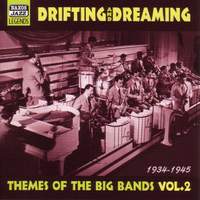 Themes of the Big Bands, Vol. 2: Drifting and Dreaming (1934-1945)
