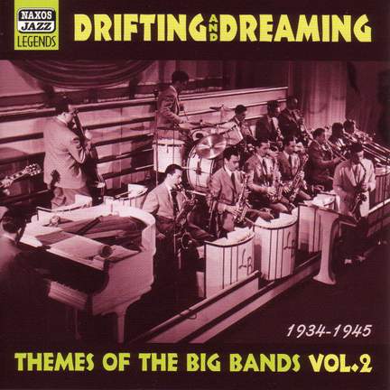 Themes of the Big Bands, Vol. 2: Drifting and Dreaming (1934-1945)