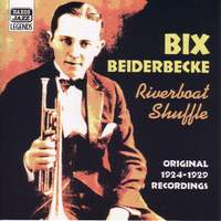 Bix Beiderbecke - Riverboat Shuffle (1924-1929)