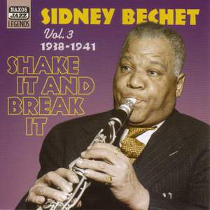 Sidney Bechet - Shake It And Break It (1938-1941)