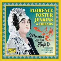 Florence Foster Jenkins - Murder on the High Cs (1937-1951)