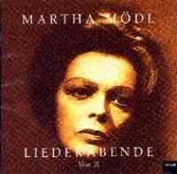 Martha Modl - Liederabende Vol.II