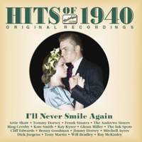 Hits of the 1940's: I’ll Never Smile Again