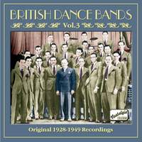 British Dance Bands, Vol. 3 (1928-1949)
