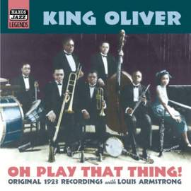 King Oliver - Oh, Play That Thing! (1923)