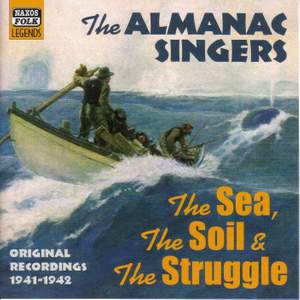 The Almanac Singers - The Sea, The Soil And The Struggle (1941-1942)