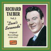 Richard Tauber - Love's Serenade (1939-1947)