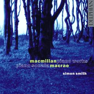 James MacMillan and Stuart MacRae: Piano Works