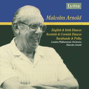 Arnold: English & Irish Dances, Scottish & Chamber Dances and Sarabande & Polka