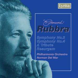 Rubbra: Symphonies Nos. 3 & 4, A Tribute and Resurgam