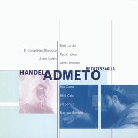 Handel: Admeto, Re di Tessaglia HWV22