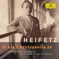 Heifetz - It Ain't Necessarily So