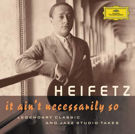 Heifetz - It Ain't Necessarily So
