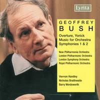 Geoffrey Bush: Yorick Overture, Music for Orchestra, Symphonies 1 & 2
