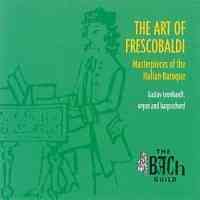 Girolamo Frescobaldi: The Art of Frescobaldi