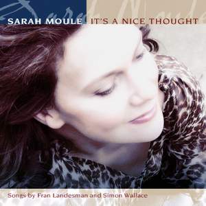 Sarah Moule: It's A Nice Thought