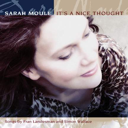 Sarah Moule: It's A Nice Thought