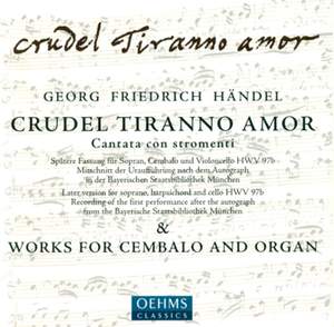 Handel: Crudel Tiranno Amor & works for cembalo and organ