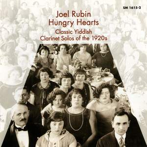 Hungry Hearts - Classic Yiddish Clarinet Solos of the 1920s