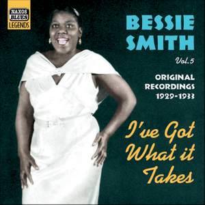 Bessie Smith Volume 5 -‘ I’ve Got What It Takes’