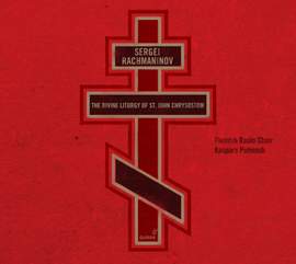 Rachmaninoff: Liturgy of St John Chrysostom, Op. 31