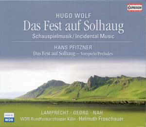 Wolf: Incidental Music to 'The Feast at Solhaug' & Pfitzner: Three Preludes