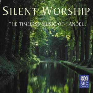 Silent Worship - The Timeless Music of Handel