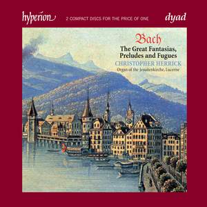 Bach - The Great Fantasias, Preludes and Fugues