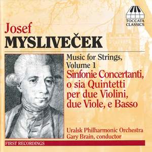 Josef Myslivecek: Music for Strings Volume 1