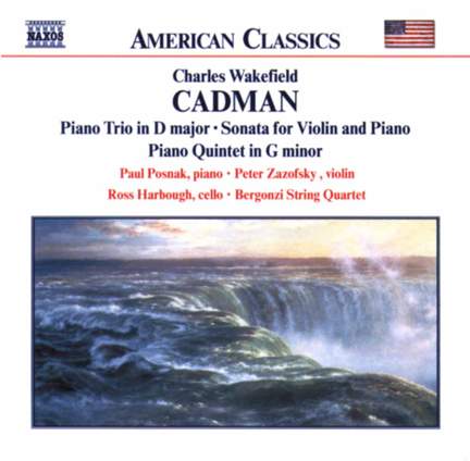 Charles Wakefield Cadman: Chamber Works