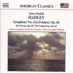 Hadley: The Ocean, The Culprit Fay & Symphony No. 4