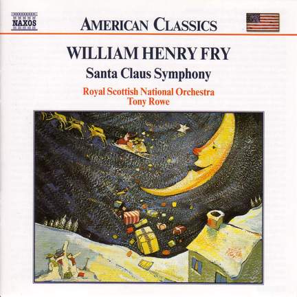 Fry: Santa Claus Symphony, Overture to Macbeth, Niagara Symphony